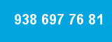 938 697 76 81